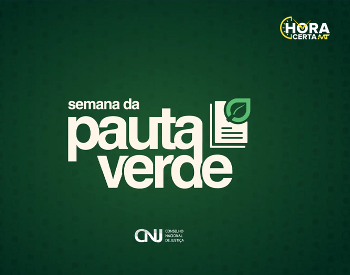 HoraCertaMT |  “Judiciário de MT movimenta mais de 10 mil processos ambientais em razão da Semana da Pauta Verde